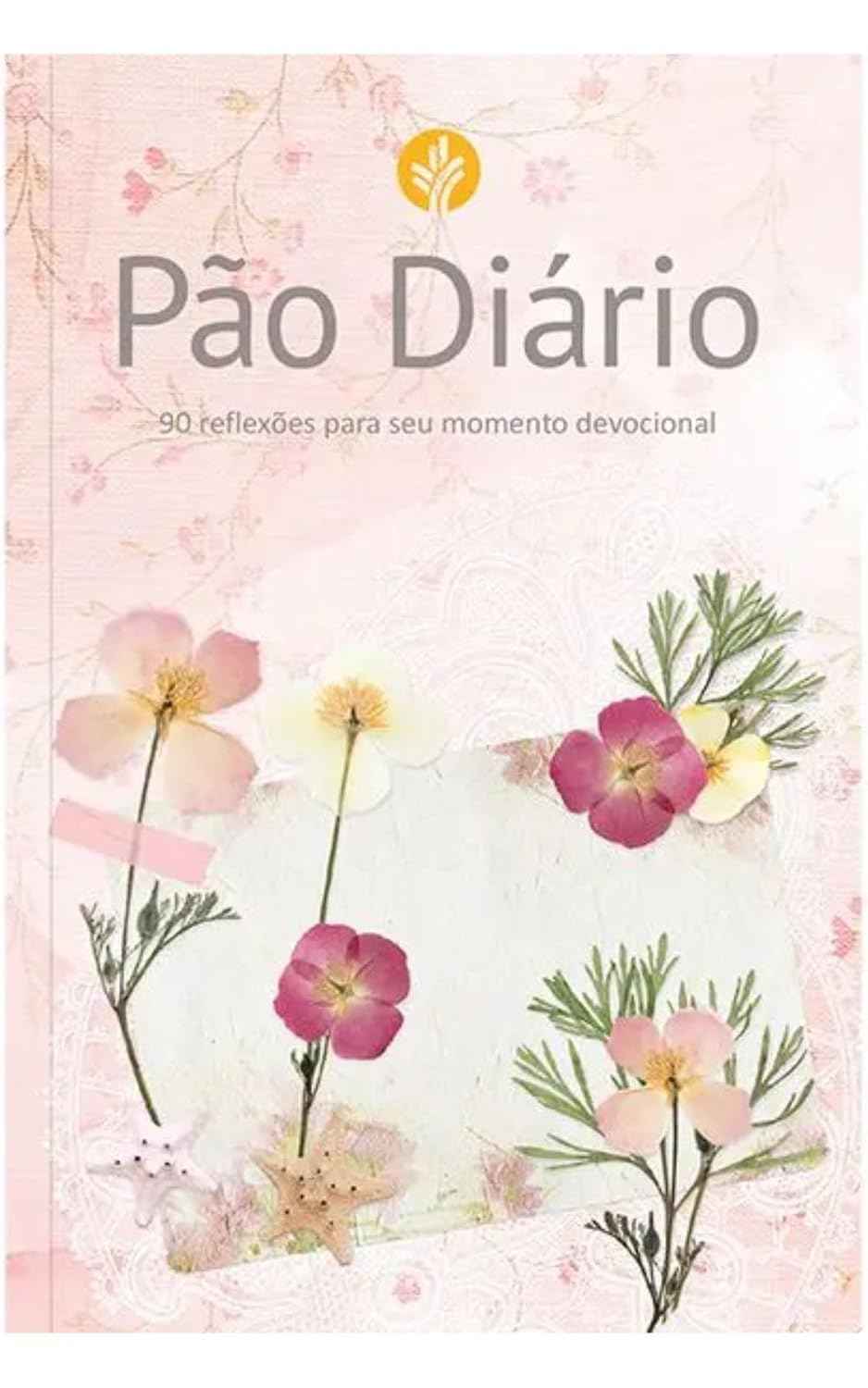 Devocional-Pao-Diario-Feminino-90-reflexoes-para-seu-momento.jpg Devocional Pão Diário - Feminino: 90 reflexões para seu momento devocional