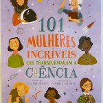 101 Mulheres Incríveis que Transformaram a Ciência