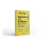 Apaixone-se pelo problema, não pela solução - Imagem 6