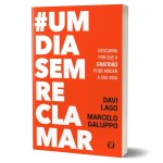 #umdiasemreclamar: descubra por que a gratidão pode mudar a sua vida - Imagem 3