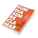 #umdiasemreclamar: descubra por que a gratidão pode mudar a sua vida - Imagem 4