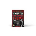 3 Minutos com Donald Trump: As lições de como superar o impossível que aprendi com o presidente dos EUA - Imagem 5