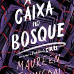 A caixa no bosque – Uma nova história da série Cordialmente Cruel