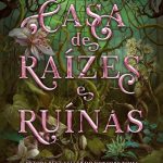 Casa de raízes e ruínas (Vol. 2 Irmãs do Sal)