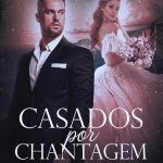 Casados por Chantagem (Contratos Perigosos Livro 2)