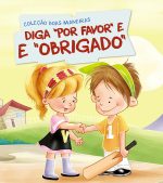 Coleção Boas Maneiras - Diga Por Favor e Obrigado
