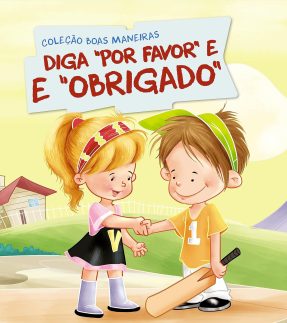 Coleção Boas Maneiras - Diga Por Favor e Obrigado