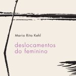 Deslocamentos do Feminino: a Mulher Freudiana na Passagem Para a Modernidade