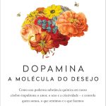 Dopamina: a molécula do desejo