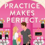 Practice Makes Perfect: A Novel (When in Rome Book 2) (English Edition)