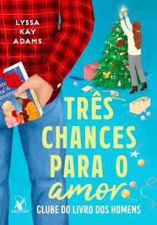Três chances para o amor (Clube do livro dos homens – Livro 5)