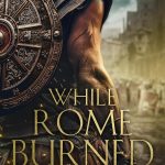While Rome Burned: A Novel of the Roman Republic (The Sertorius Scrolls Book 6) (English Edition)