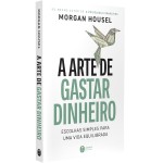 A arte de gastar dinheiro: Escolhas simples para uma vida equilibrada – Do mesmo autor de "A psicologia financeira" - Imagem 3