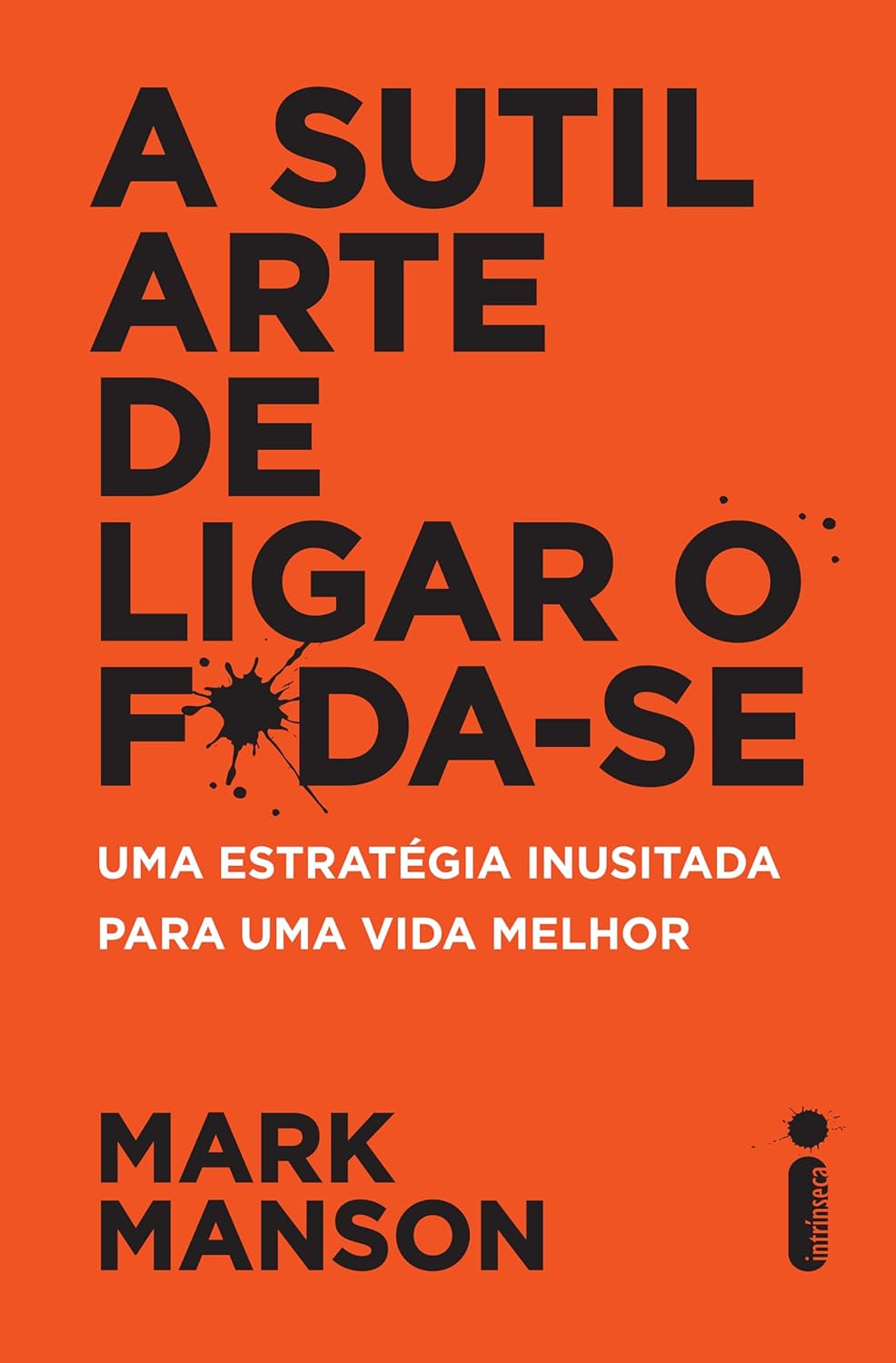 A-sutil-arte-de-ligar-o-fda-se-Uma-estrategia-inusitada.jpg A sutil arte de ligar o f*da-se: Uma estratégia inusitada para uma vida melhor