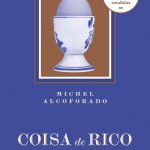 Coisa de rico: A vida dos endinheirados brasileiros