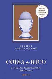 Coisa de rico: A vida dos endinheirados brasileiros