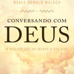 Conversando com Deus: O diálogo que vai mudar a sua vida