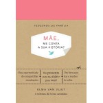 Mãe, me conta a sua história? (Tesouros de família): Um livro para dar e receber de volta