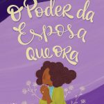 O poder da esposa que ora (Nova Capa): 2ª edição ampliada