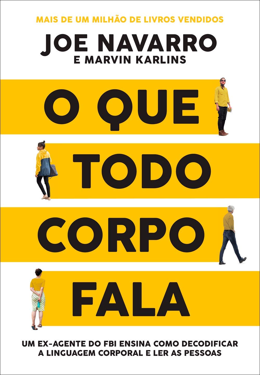 O-que-todo-corpo-fala-Um-ex-agente-do-FBI-ensina.jpg O que todo corpo fala: Um ex-agente do FBI ensina como decodificar a linguagem corporal e ler as pessoas