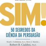 Sim! 50 segredos da ciência da persuasão