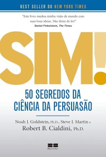 Sim! 50 segredos da ciência da persuasão