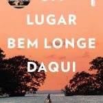 Um lugar bem longe daqui: O livro que inspirou o filme um lugar bem longe daqui