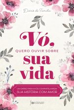 Vó, quero ouvir sobre sua vida: Um diário para avós compartilharem sua história com amor: 1