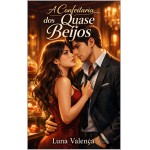 A Confeitaria dos Quase Beijos: Um Romance Contemporâneo com Grumpy x Sunshine, Proximidade Forçada, Só Tem Uma Cama e Final Feliz