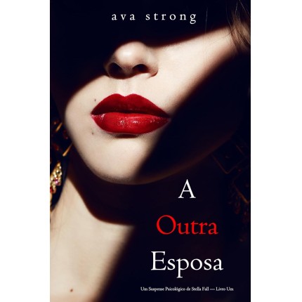 A Outra Esposa (Um Suspense Psicológico de Stella Fall — Livro Um)