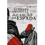 A canção da espada (Vol. 4 Crônicas Saxônicas)
