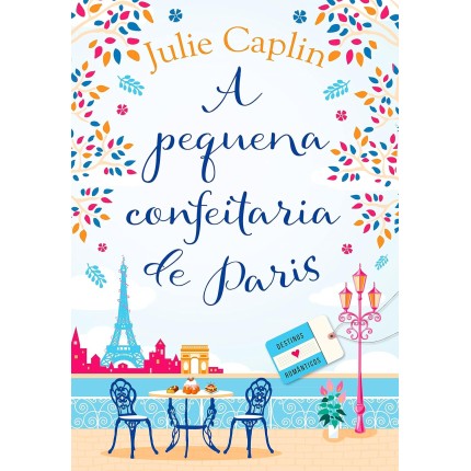 A pequena confeitaria de Paris (Destinos Românticos – Livro 3)
