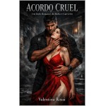 Acordo Cruel: Um Romance Dark de Máfia e Cativeiro