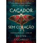 Caçador sem coração (Mariposa Escarlate - Livro 1)