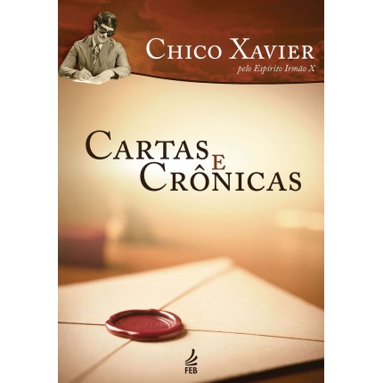 Cartas e crônicas (Coleção Humberto de Campos/Irmão X)