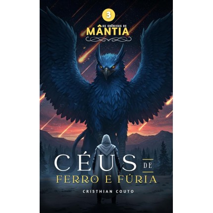 Céus de Ferro e Fúria (As Crônicas de Mântia Livro 3)
