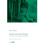 Crônica dos índios Guayaki: O que sabem os Aché, caçadores nômades do Paraguai