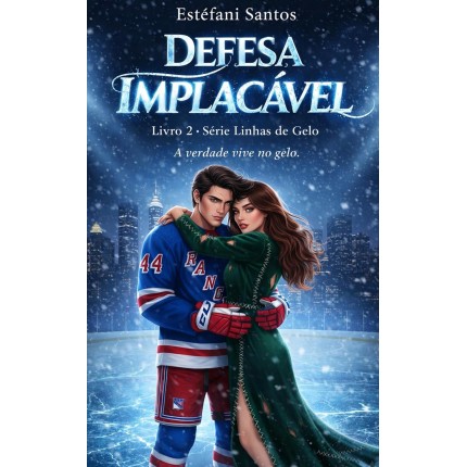 Defesa Implacável - Série Linhas de Gelo – Livro 2