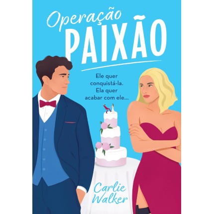 Operação paixão: Ele quer conquistá-la. Ela quer acabar com ele...