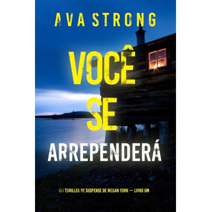 Você Se Arrependerá (Um Thriller de Suspense de Megan York — Livro Um)