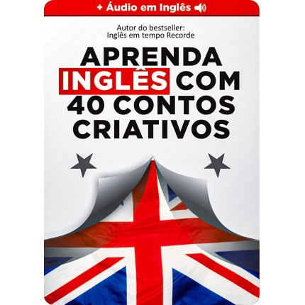 Aprenda Inglês com 40 Contos Criativos (English Edition)