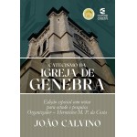 Catecismo da Igreja de Genebra: Edição especial com notas para estudo e pesquisa