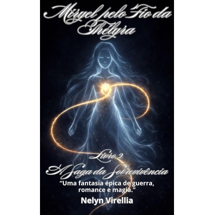 Miryel pelo Fio da Thélyra (A Saga da Sobrevivência Livro 2)