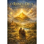 O Reino de Deus: O Evangelho e o Reinado de Cristo
