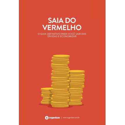 Saia do vermelho: O guia definitivo para você sair das dívidas e economizar (Finanças pessoais Livro 2)