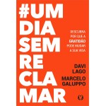 #umdiasemreclamar: Descubra por que a gratidão pode mudar a sua vida