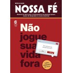 Não jogue sua vida fora - Revista do aluno: Desafios para o crente de hoje (Nossa Fé Livro 96)