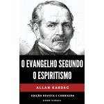 O Evangelho Segundo o Espiritismo: Edição Revista e Corrigida