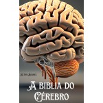 A Bíblia Do Cérebro