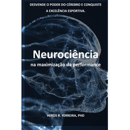 Neurociência na maximização da performance. (Portuguese Edition)